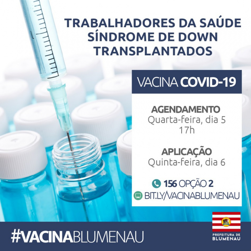 Trabalhadores da saúde, pessoas com Síndrome de Down e transplantados podem agendar vacina contra o coronavírus em Blumenau