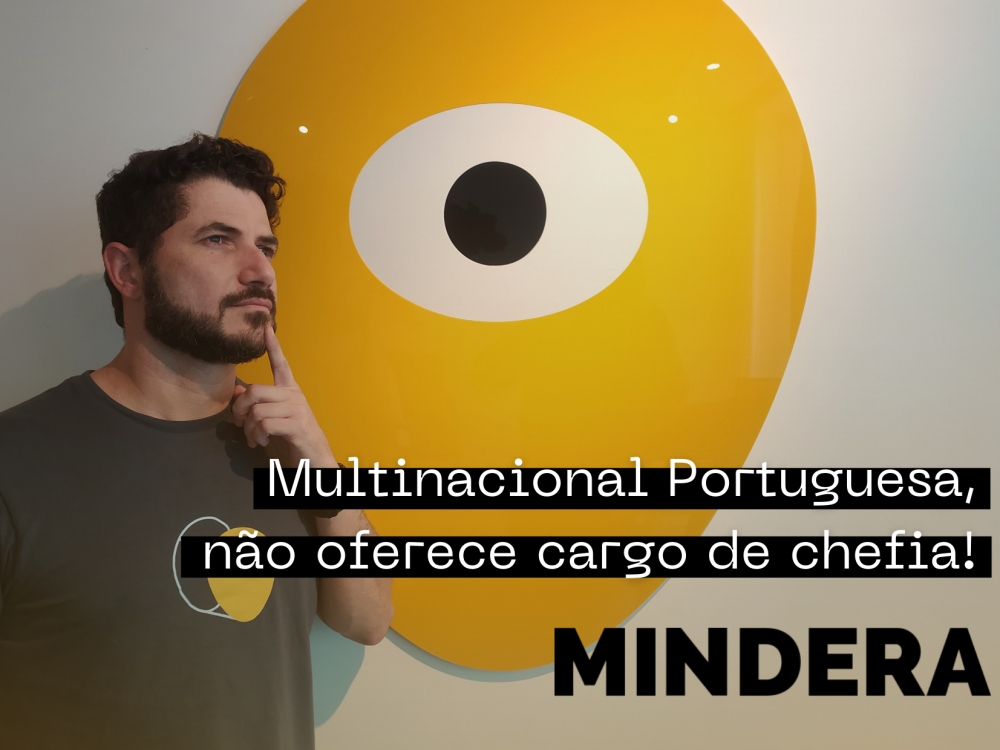 Multinacional portuguesa Mindera não oferece cargo de chefia