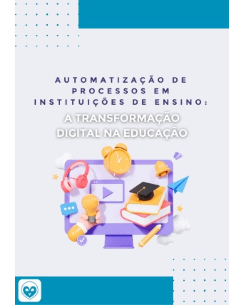 Edusoft lança novo e-book sobre a automatização de processos nas instituições de ensino