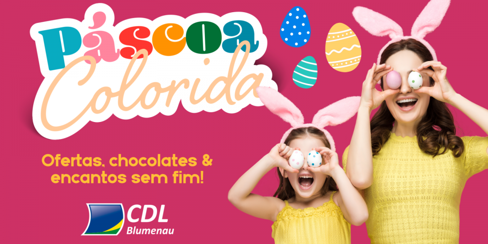 CDL Blumenau lança a campanha `Páscoa Colorida: Ofertas, Chocolates & Encantos Sem Fim!`