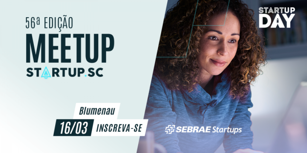Centro de Inovação Blumenau recebe 56ª Meetup Startup SC