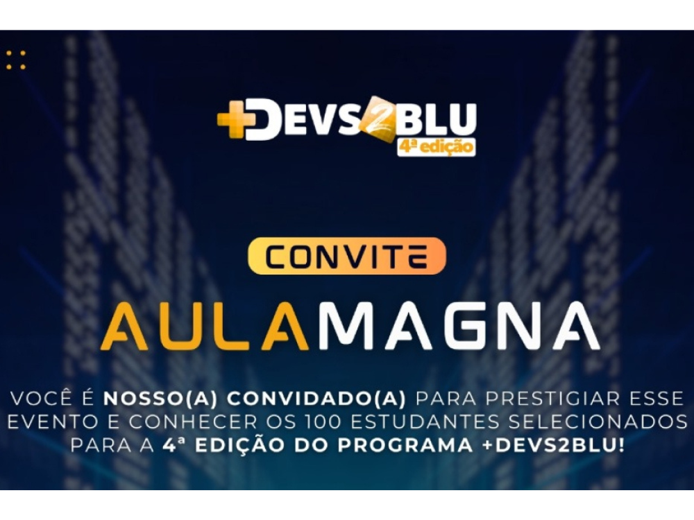 Aula Magna da 4ª edição do programa +DEVs2Blu terá palestra sobre inteligência artificial