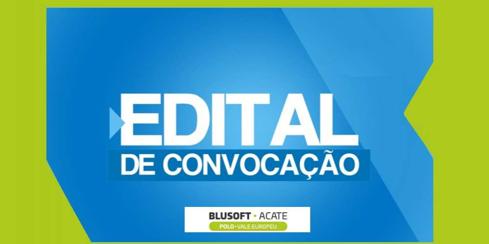 Edital de Convocação de Assembleia Geral Extraordinária do Blusoft - Polo Tecnológico de Informação e Comunicação da Região de Blumenau