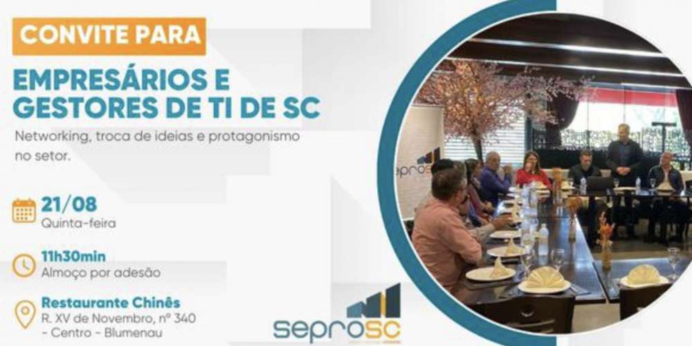 Blumenau sedia 4° Almoço de Relacionamento do SEPROSC com empresários do setor de tecnologia