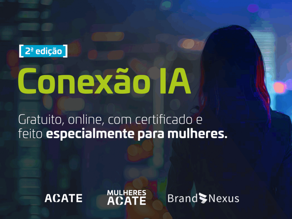 ACATE e Brand Nexus lançam nova edição do curso gratuito para mulheres sobre IA nos negócios